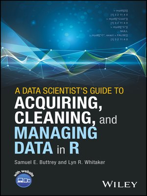 cover image of A Data Scientist's Guide to Acquiring, Cleaning, and Managing Data in R